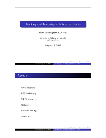 Tracking and Telemetry with Amateur Radio  Jason Winningham, KG4WSV  University of Alabama in