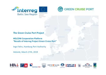 The Green Cruise Port Project HELCOM Cooperation Platform Results of Interreg Project Green