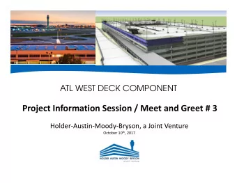 Project Information Session / Meet and Greet # 3  Holder-Austin-Moody-Bryson, a Joint Venture