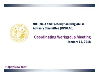 Coordinating Workgroup Meeting  January 11, 2018  Happy New Year!  Welcome! and Introductions of
