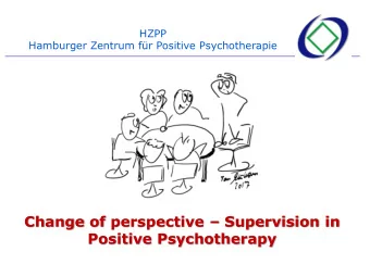 HZPP Hamburger Zentrum fr Positive Psychotherapie Change of perspective  Supervision in