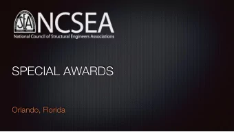 SPECIAL AWARDS  Orlando, Florida  Young Member Awards  Young engineers from throughout the country