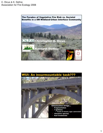 WUI: An insurmountable task???    Urbanization brings   Fragmentation   &gt; ignitions