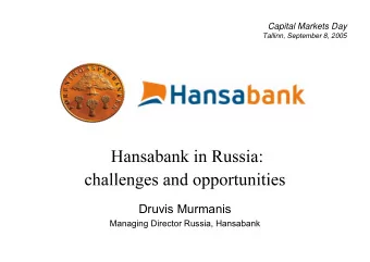 Druvis Murmanis  Managing Director Russia, Hansabank  2   Economy and Russian Banking market Q2
