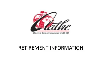 RETIREMENT INFORMATION  Olathe Public Schools Retirement  BOARD POLICY:  Classified Voluntary