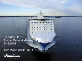 Finnlines Plc  Annual General Meeting  14.4.2015  Tom Pippingskld, CFO  1  The economic value of