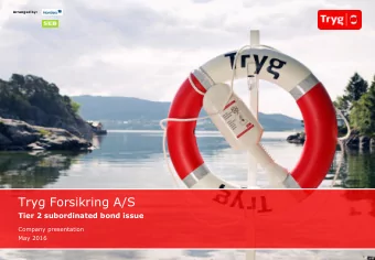 Tryg Forsikring A/S  Tier 2 subordinated bond issue  Company presentation  May 2016  Important