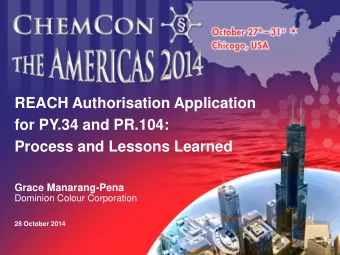 Grace Manarang-Pena  Dominion Colour Corporation  28 October 2014  REACH Authorisation Application