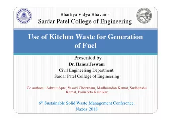 Use of Kitchen Waste for Generation  of Fuel  Presented by  Dr. Hansa Jeswani  Civil Engineering