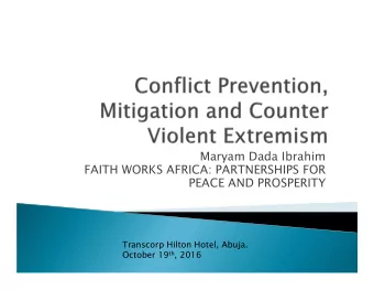 Maryam Dada Ibrahim  FAITH WORKS AFRICA: PARTNERSHIPS FOR  PEACE AND PROSPERITY  Transcorp Hilton