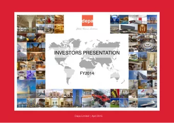 Investors PresentatIon  FY2014  Depa Limited | April 2015  DIsclaImer  This material contains
