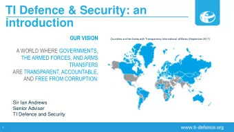TI Defence &amp; Security: an  introduction  OUR VISION  Countries and territories with