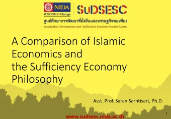 A Comparison of Islamic  Economics and  the Sufficiency Economy Philosophy Asst. Prof. Saran