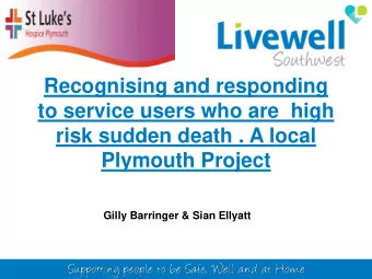 Recognising and responding  to service users who are  high  risk sudden death . A local  Plymouth