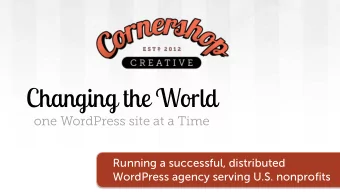 Changing the World  one WordPress site at a Time  Running a successful, distributed  WordPress