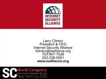Larry Clinton  President &amp; CEO  Internet Security Alliance  lclinton@isalliance.org