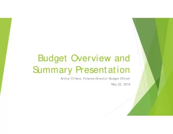 Budget Overview and  S  ummary Presentation  Arthur O Hare, Finance Director/ Budget Officer