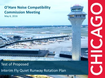 OHare Noise Compatibility  Commission Meeting  May 6, 2016  Test of Proposed  Interim Fly Quiet