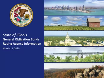 State of Illinois  General Obligation Bonds  Rating Agency Information  March 11, 2020  Table of