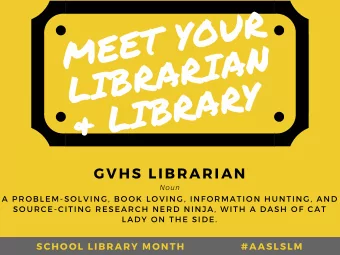 MEET YOUR  LIBRARIAN  &amp; LIBRARY GVHS LIBRARIAN  Noun A PROBLEM - SOLVING , BOOK LOVING ,
