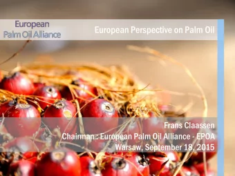 www  Frans Claassen  Chairman : European Palm Oil Alliance - EPOA  Warsaw, September 18, 2015  What