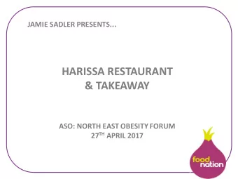 HARISSA RESTAURANT  &amp; TAKEAWAY  ASO: NORTH EAST OBESITY FORUM 27 TH APRIL 2017  Food Nation is