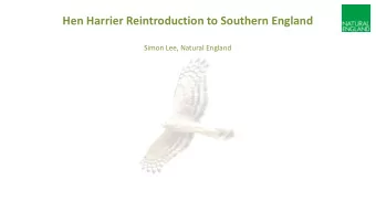 Hen Harrier Reintroduction to Southern England  Simon Lee, Natural England  Historic Status