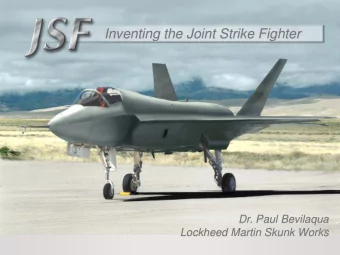 Inventing the Joint Strike Fighter  Dr. Paul Bevilaqua  Lockheed Martin Skunk Works  General