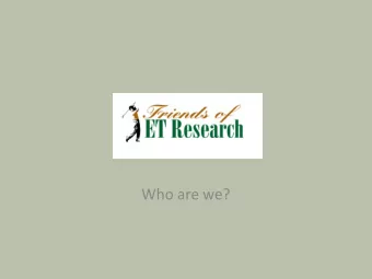 Who are we?  Founded in 1999  Mission:  To raise funds for research and raise public awareness