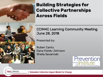 Building Strategies for  Collective Partnerships  Across Fields  CCIM4C Learning Community Meeting