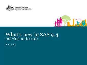 Whats new in SAS 9.4  (and whats not but neat)  16 May 2017  So what is new in 9.4?  Actually