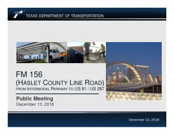 FM 156 (H ASLET C OUNTY L INE R OAD ) FROM I NTERMODAL P ARKWAY TO US 81 / US 287  Public Meeting