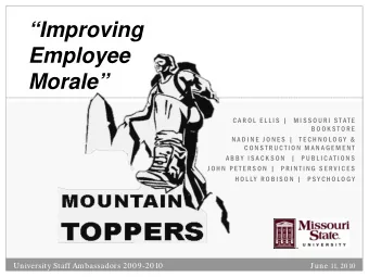 Improving  Employee  Morale  C A R O L  E L L I S |  M I S S O U R I  S T A T E  B O O K S T