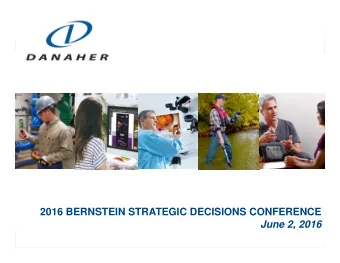 2016 BERNSTEIN STRATEGIC DECISIONS CONFERENCE  June 2, 2016  Forward Looking Statements  Statements