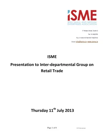 ISME  Presentation to Inter-departmental Group on  Retail Trade Thursday 11 th July 2013  Page 1 of