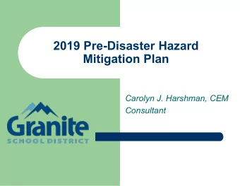 2019 Pre-Disaster Hazard  Mitigation Plan  Carolyn J. Harshman, CEM  Consultant  What is Hazard