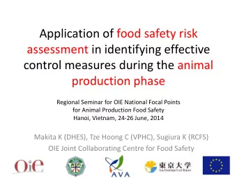 Application of food safety risk  assessment in identifying effective  control measures during the