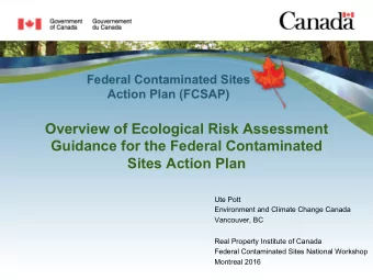 Overview of Ecological Risk Assessment  Guidance for the Federal Contaminated  Sites Action Plan
