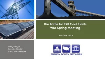 The Battle for PRB Coal Plants  WIA Spring Meeting  March 28, 2019  Randy Eminger  Executive