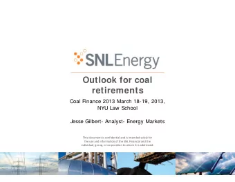 Outlook for coal  retirements  Coal Finance 2013 March 18-19, 2013,  NYU Law School  Jesse Gilbert-