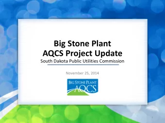 Big Stone Plant  AQCS Project Update  South Dakota Public Utilities Commission  November 25, 2014