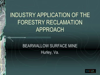 FORESTRY RECLAMATION  APPROACH  BEARWALLOW SURFACE MINE  Hurley, Va.  BEARWALLOW SURFACE MINE