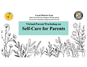 Self-Care for Parents  1  Welcome!  LD East Parent and Community  LD East Multi-Tiered Systems of