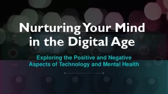 Nurturing  Your Mind  in the Digital Age  Exploring the Positive and Negative  Aspects of