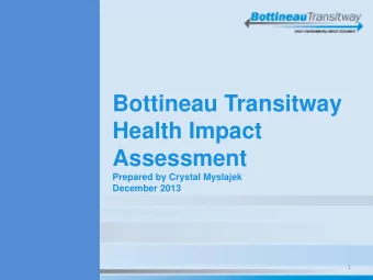 Bottineau Transitway  Health Impact  Assessment  Prepared by Crystal Myslajek  December 2013  1