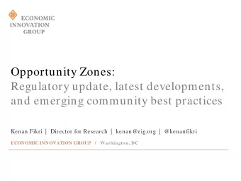Opportunity Zones:  Regulatory update, latest developments,  and emerging community best practices