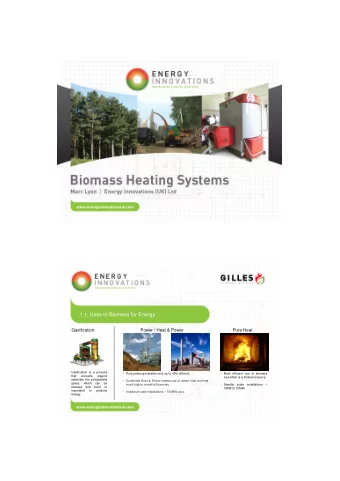 1.1. Uses of Biomass for Energy  Gasification  Power / Heat &amp; Power  Pure Heat  Gasification