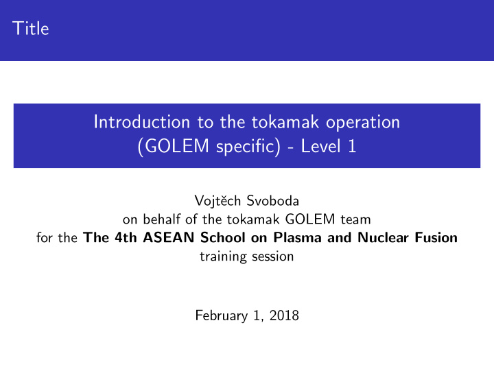 title introduction to the tokamak operation golem