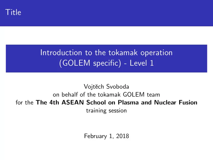 title introduction to the tokamak operation golem