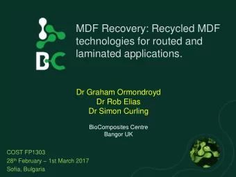 MDF Recovery: Recycled MDF  technologies for routed and  laminated applications.  Dr Graham